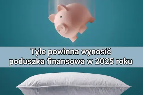 Ile powinna wynosić poduszka finansowa, aby uniknąć problemów?