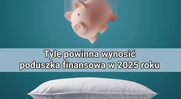 Ile powinna wynosić poduszka finansowa, aby uniknąć problemów?